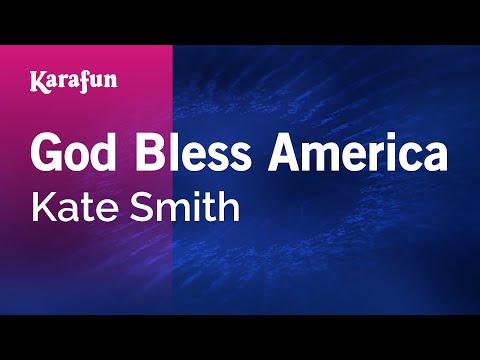 Karaoke God Bless America - Kate Smith * - UCbqcG1rdt9LMwOJN4PyGTKg