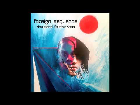 Foreign Sequence -- Androgynous Anxiety - UCcHqeJgEjy3EJTyiXANSp6g