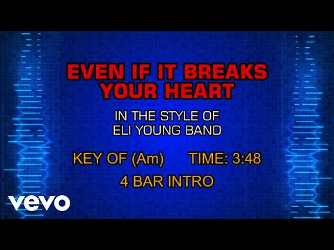 Eli Young Band - Even If It Breaks Your Heart (Karaoke) - UCQHthJbbEt6osR39NsST13g