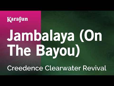 Karaoke Jambalaya (On The Bayou) - Creedence Clearwater Revival * - UCbqcG1rdt9LMwOJN4PyGTKg