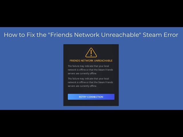 Fix: Steam Friends Network Unreachable [2023 Guide]