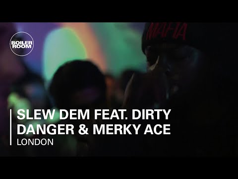 Slew Dem feat. Dirty Danger & Merky Ace LIVE in the Boiler Room - UCGBpxWJr9FNOcFYA5GkKrMg