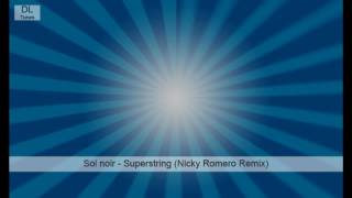 Sol Noir - Superstring (Nicky Romero Remix)