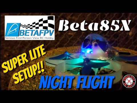 Beta85X Prototype Testing - 350mah 3S Night Flight! (lightest setup) - UCNUx9bQyEI0k6CQpo4TaNAw