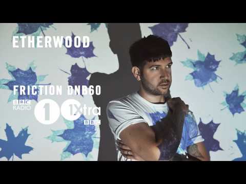 Etherwood DNB60 Mix - Friction BBC Radio 1 - UCNyo1qwT4ZKuoWsyrrdoc6g
