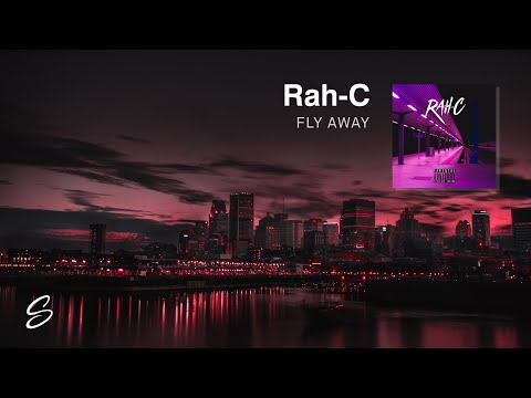 Rah-C - Fly Away - UCqhNRDQE_fqBDBwsvmT8cTg