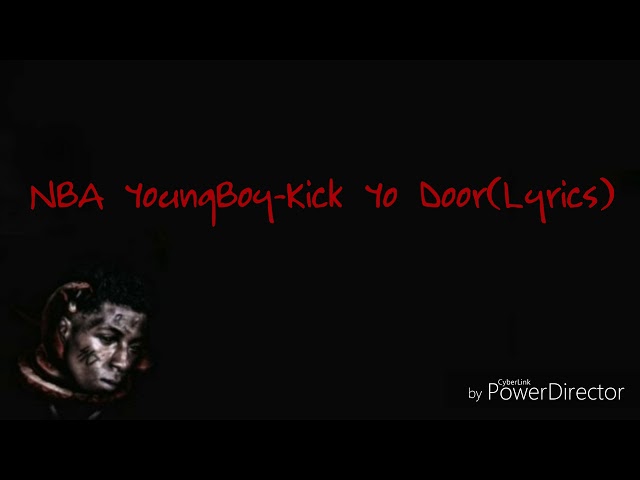 NBA Youngboy’s Kick Yo Door Lyrics Decoded