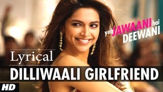 Dilli Wali Girlfriend Lyrical Video Song Yeh Jawaani Hai Deewani