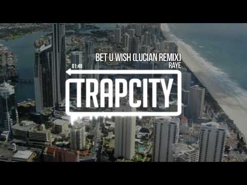Raye - Bet U Wish (Lucian Remix) - UC65afEgL62PGFWXY7n6CUbA