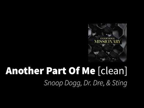 Another Part of Me | Snoop Dogg ft. Dr. Dre & Sting [clean - no beeps]