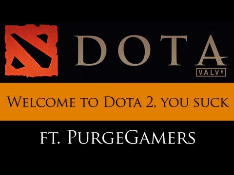 Welcome to Dota 2. You suck. (feat. PurgeGamers) - UCy1Ms_5qBTawC-k7PVjHXKQ