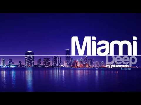 Miami Deep by Paulo Arruda - UCXhs8Cw2wAN-4iJJ2urDjsg