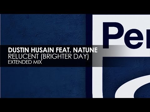Dustin Husain featuring Natune - Relucent (Brighter Day) (Extended Mix) - UCvYuEpgW5JEUuAy4sNzdDFQ