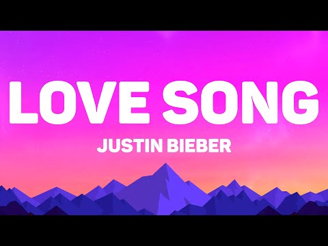 Justin Bieber - Love Song (Lyrics)