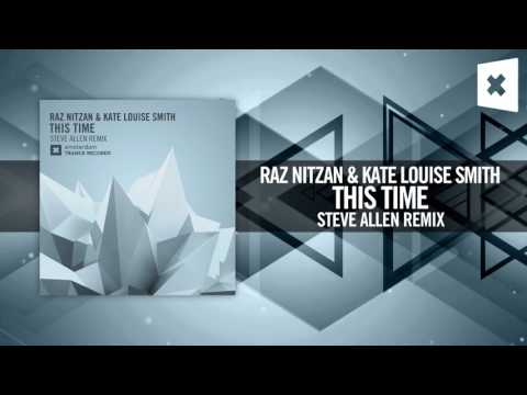Raz Nitzan & Kate Louise Smith - This Time FULL [Steve Allen Remix) (Amsterdam Trance / RNM) - UCsoHXOnM64WwLccxTgwQ-KQ