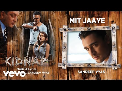 Mit Jaaye - Official Audio Song | Kidnap| Sandeep Vyas - UC3MLnJtqc_phABBriLRhtgQ