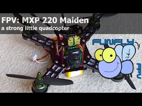 FPV: MXP220 Maiden Flight - UCQ2264LywWCUs_q1Xd7vMLw