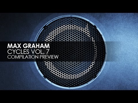 Max Graham - Cycles 7 (Compilation Preview) - UCvYuEpgW5JEUuAy4sNzdDFQ