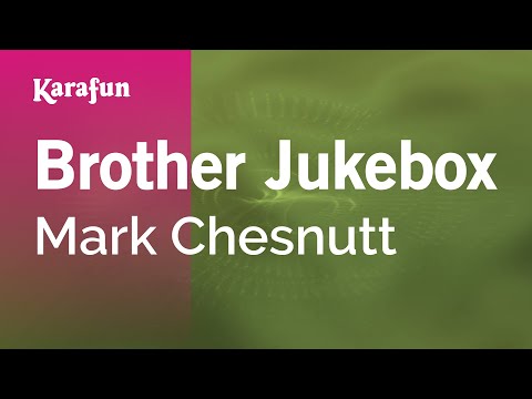 Karaoke Brother Jukebox - Mark Chesnutt * - UCbqcG1rdt9LMwOJN4PyGTKg