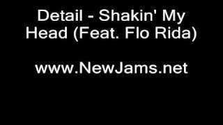 Detail - Shakin' My Head (Feat. Flo Rida) NEW 2010
