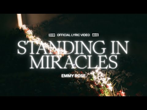 Standing In Miracles (Lyric Video) - Emmy Rose