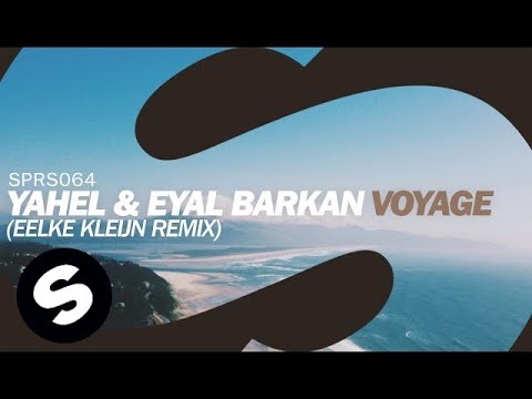 Yahel & Eyal Barkan - Voyage (Eelke Kleijn Remix) - UCpDJl2EmP7Oh90Vylx0dZtA