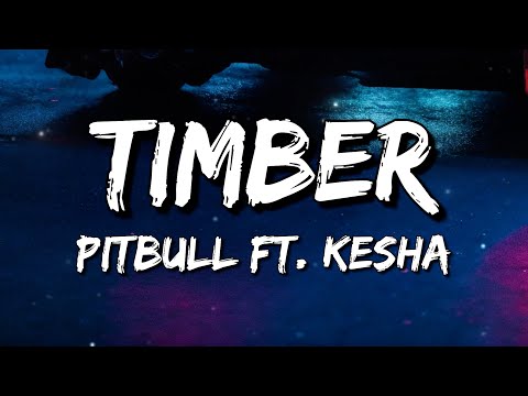 Pitbull - Timber (Lyrics) ft. Ke$ha