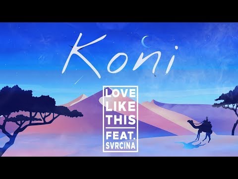 Koni - Love Like This (Lyrics) ft. SVRCINA - UCxH0sQJKG6Aq9-vFIPnDZ2A