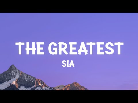 Sia - The Greatest (Lyrics)