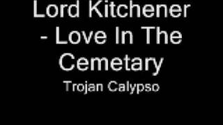 Lord Kitchener - Love In The Cemetary