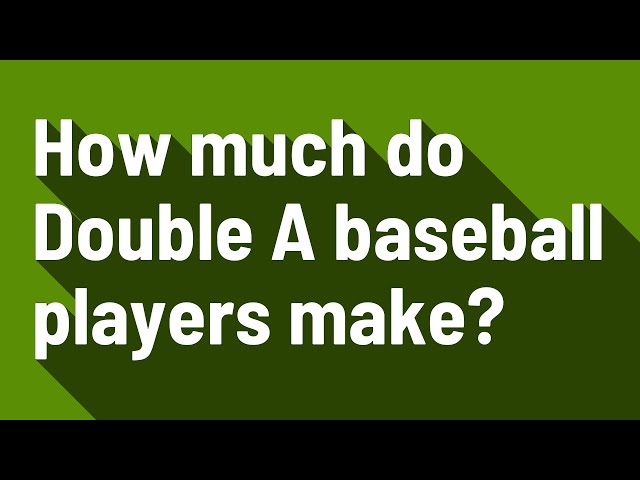 How Much Do Double A Baseball Players Make?