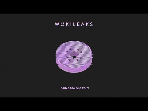 Wuki - DADADADA (VIP Edit) - UC9Xnzk7NEdUzU6kJ9hncXHA