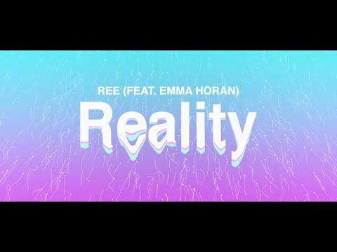 Ree - Reality (Lyrics) ft. Emma Horan - UCxH0sQJKG6Aq9-vFIPnDZ2A