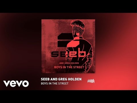 Seeb, Greg Holden - Boys In The Street - UCS0IDk6AuG-0kI6Sw-0PJyA