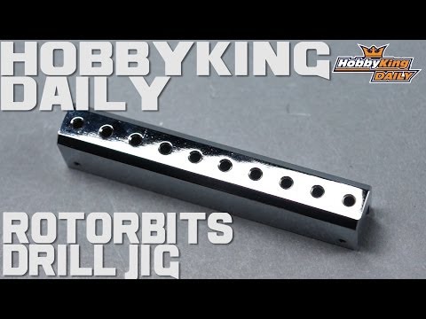 HobbyKing Daily - Rotorbits Drill Jig - UCkNMDHVq-_6aJEh2uRBbRmw