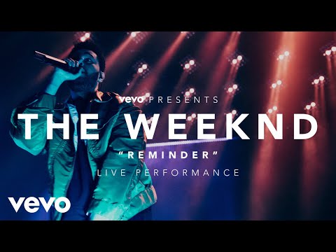 The Weeknd - Reminder (Vevo Presents) - UCF_fDSgPpBQuh1MsUTgIARQ