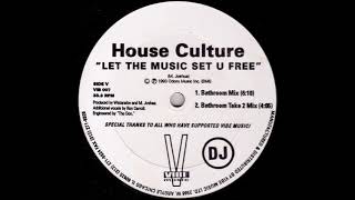 House Culture - Let The Music Set U Free (Bathroom Mix)