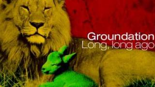 Groundation - Long, long ago