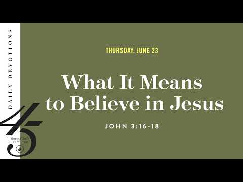 What It Means to Believe in Jesus  Daily Devotional
