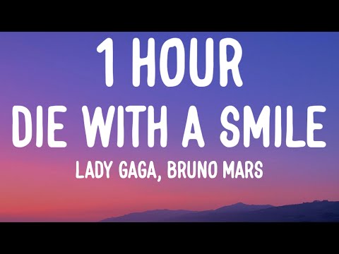 Lady Gaga, Bruno Mars - Die With A Smile (1 HOUR/Lyrics)