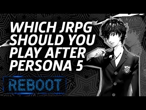 Which JRPG Should You Play After Persona 5? - Reboot Episode 4.5 - UCbu2SsF-Or3Rsn3NxqODImw