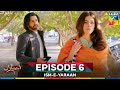 Ism-e-Yaraan -  Episode 6 - 30th June 2025 [Shahbaz Shigri, Zainab Shabbir &  Azfar Rehman] - HUM TV