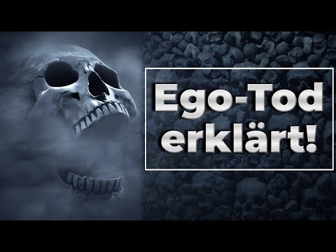 Ego- Tod erklärt: Sterben bevor man stirbt Teil 1