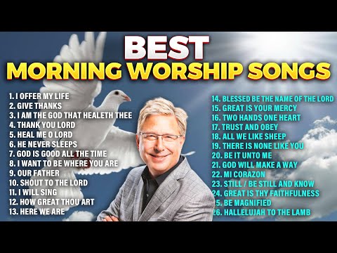 Best Don Moen Morning Worship Songs 🙏 Non Stop Praise and Worship 2024