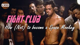 Fight Club – How (Not) To Become A Space Monkey