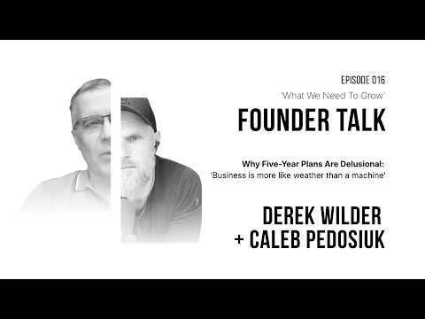 What We Need to Grow &mdash; A Weather Pattern, Not a Machine with Derek Wilder thumbnail