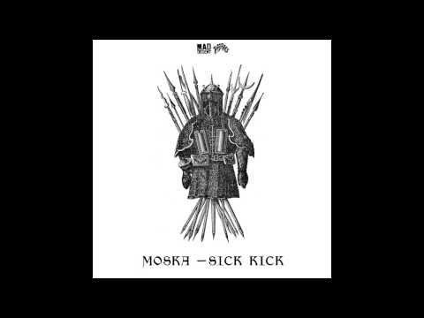 Moska - Sick Kick [Official Full Stream] - UCywgIB7Wd2woy5se8ReOpmw