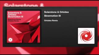 Solarstone & Orkidea - Slowmotion III (Orkidea Remix)