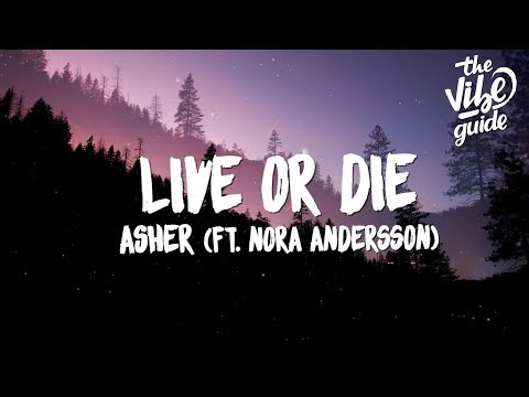 ASHER - Live Or Die (Lyrics) ft. Nora Andersson - UCxH0sQJKG6Aq9-vFIPnDZ2A