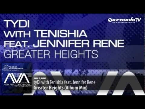 tyDi feat. Jennifer Rene & Tenishia - Greater Heights (Album Mix) - UCGZXYc32ri4D0gSLPf2pZXQ